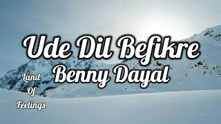 Ude Dil Befikre  Full Song With Lyrics Befikre Benny Dayal Ranveer Singh Vaani Kapoor [upl. by Ybeloc]