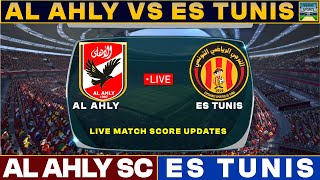 Al Ahly Vs ES Tunis Live Match Today  ALA Vs EST Live Football Match 2024 Live [upl. by Amice179]