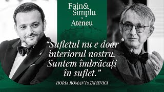 PATAPIEVICI  MANUALUL SUFLETULUI PARTEA NEVĂZUTĂ CARE NE DECIDE VIAȚA  Fain amp Simplu 168 [upl. by Eirallam]