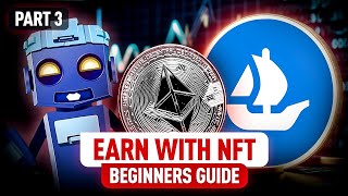 Start Making Money with NFTs Ultimate Beginner’s Guide  Part 3 [upl. by Ahsek]