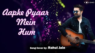 Aapke Pyaar Mein Song Cover by Rahul Jain  Unplugged Cover Songs  Bollywood Cover Song [upl. by Ifen]