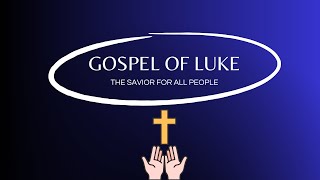 The Gospel of Luke Jesus Savior of All [upl. by Divd]