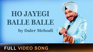 Ho Jayegi Balle Balle ► Daler Mehndi  Official Music Video  DRecords [upl. by Nairad]