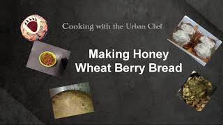 How to Make Honey Wheat Berry Bread  The Perfect Homemade Recipe [upl. by Bores790]