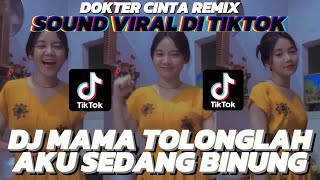 DJ MAMA TOLONGLAH AKU SEDANG BINGUNG  DOKTER CINTA REMIX VIRAL TIKTOK NEW DJ 2024 [upl. by Crotty]