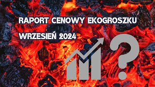 Ceny ekogroszku  wrzesień 2024 [upl. by Atirac]