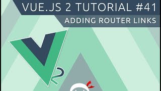 Vue JS 2 Tutorial 41  Adding Router Links [upl. by Kcirderf]