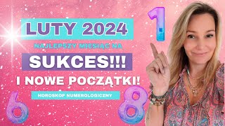 HOROSKOP NUMEROLOGICZNY LUTY 2024  NOWY ROK CHIŃSKI  NOWA KARTA  NOWE ŻYCIE CZAS NA SUKCES [upl. by Zsa]