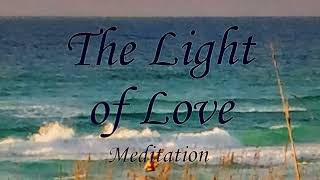 The Light of Love meditation [upl. by Wolford]