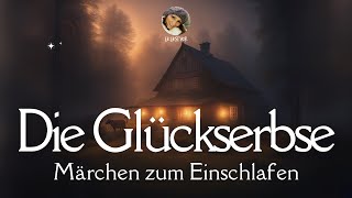 Hörbuch Die Glückserbse  Märchen zum Einschlafen Lernen amp Abschalten  Gutenachtgeschichte 😴 [upl. by Solrak146]