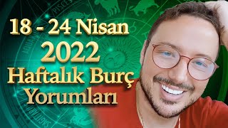 18  24 NİSAN 2022 HAFTALIK BURÇ YORUMU [upl. by Annoed]