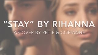 Stay Rihanna Cover by Petie Pizarro feat Corianne [upl. by Ramu318]