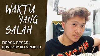 Waktu yang Salah  Fiersa Besari Cover by Kelvinjojo [upl. by Fini179]