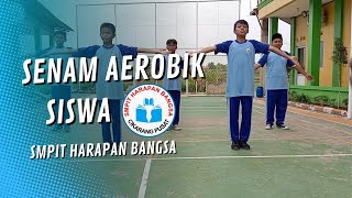 SENAM AEROBIK SISWA SMPIT HARAPAN BANGSA  KELAS 8 [upl. by Claudia]