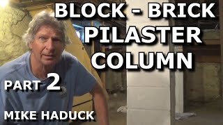 BLOCK PILASTER COLUMN Part 2 Mike Haduck [upl. by Aba67]