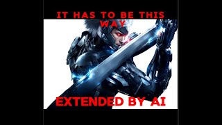 It Has To Be This Way  extended by AI [upl. by Javier]