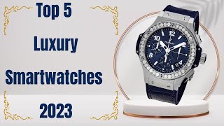 5 Best Luxury Smartwatches 2023  Best Luxury Smartwatch 2023  Best Smartwatch 2023 Top 10 Seeker [upl. by Johnna176]