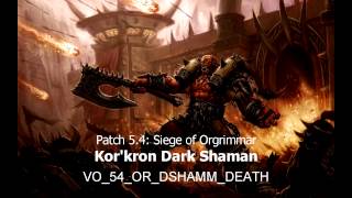 Patch 54 Korkron Dark Shaman  Siege of Orgrimmar Audio [upl. by Xirtaeb]