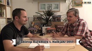 Tabletop wie lief das erste Halbjahr 2017 [upl. by Aillij]