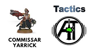 Commissar Yarrick Rules Review  Tactics  Astra Militarum  Imperial Guard Codex Strategy Guide [upl. by Ycaj729]