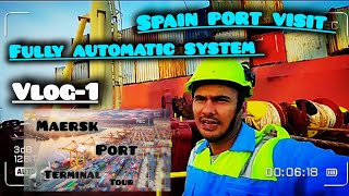 Spain port visit Maersk ka kudh ka terminal ha🤔guys automatic port sab ship🚢 merchantnavy sailor [upl. by Raddy]