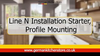 German Kitchen Store  LineN Installation Starter Profile Mounting Guide [upl. by Etnaud604]