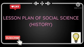 Lesson plan of social science  History class6  part 1  bachelorofeducation bednotes [upl. by Dnamra]