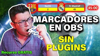 Como hacer MARCADORES de FUTBOL en OBS  TOTALMENTE GRATIS [upl. by Wyne237]