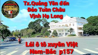 429Xuyên Việt NamBắc p157 TxQuảng Yên đến Đảo Tuần Châu ở Vịnh Hạ Long [upl. by Nlocnil]