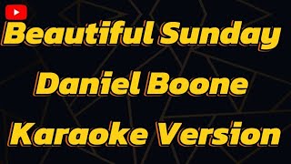 Beautiful Sunday Daniel Boone Karaoke Version [upl. by Ysak]