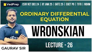 Ordinary Differential Equation  Wronskian CSIR NET DECIIT JAMGATE Lec26 VedPrep Maths Academy [upl. by Nerraf]