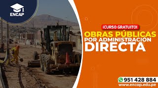 CURSO OBRAS PÚBLICAS POR ADMINISTRACIÓN DIRECTA  2023 [upl. by Orecul]