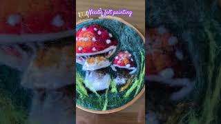 Lets make 3D painting from needle felt mushroomdiyhandmade [upl. by Davis229]