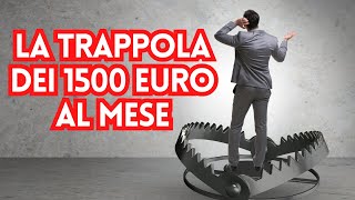 La trappola dei 1500 euro al mese [upl. by Ioved]