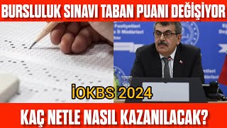 Bursluluk Sınavı taban puanı değişiyor Kaç netle kazanılır İOKBS 2024 taban puanı ne olacak [upl. by Klepac]