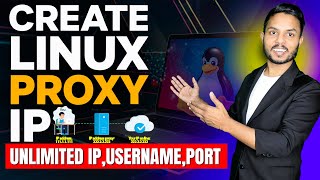 Create Your Own Linux IP Proxy Server  for Free  Unlimited IP Username Port  FREE Proxy Server [upl. by Loyce]