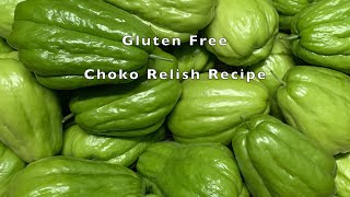 Choko Chayote Relish Pickles Recipe  Gluten Free [upl. by Kurt532]