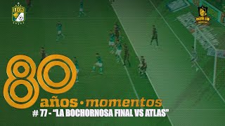 80 Años  80 Momentos  Momento  77 – La bochornosa Final vs Atlas [upl. by Karyl925]