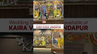 Kaira Vogue Kondapur  Stunning Wedding Collection Now Available [upl. by Simonetta391]