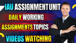 How To Work In IAU Assignment Unit Upload Assignments amp Watch Videos All Info [upl. by Koloski]