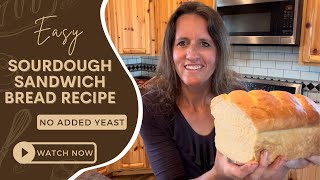 Easy Sourdough Sandwich Bread Recipe  No Added Yeast  No Stretching Or Folding  Long Fermented [upl. by Lleznod33]