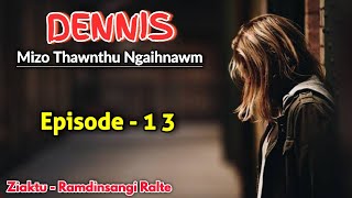 DENNIS  13 Ramdinsangi Ralte [upl. by Ennaul]