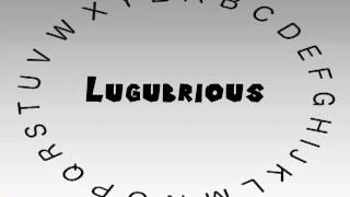 How to Say or Pronounce Lugubrious [upl. by Imarej]