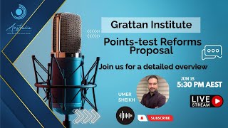 Australia Immigration  Live Info Session  2 Grattan Institutes Points Test Reforms Proposal [upl. by Viquelia]