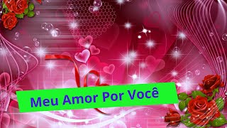 💞Uma Declaração de Amor  Mensagem de Amor [upl. by Dymphia]