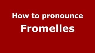 How to pronounce Fromelles FrenchFrance  PronounceNamescom [upl. by Retloc819]