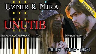 Uzmir amp Mira  Unutib  KARAOKE • TEKST • LYRIC VIDEO CLIP • PIANO VERSION • REMIX • QOSHIQ MATNI [upl. by Llehsad]