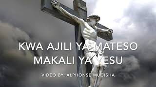 Kwa Ajili Ya Mateso Makali Ya Yesu [upl. by Epul]