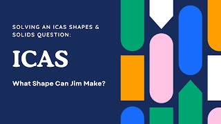 🧩 Solving an ICAS Shapes amp Solids Question What Shape Can Jim Make 🔍📐 [upl. by Dhumma]