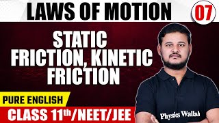 LAWS OF MOTION 07  Static Friction amp Kinetic Friction  Physics  Pure English  Class 11NEETJEE [upl. by Vitkun]